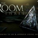 Fireproof Games Plans To Release ‘The Room Three’ In 2015, Is Already Working On A Samsung Gear VR Exclusive Called ‘Omega Agent’