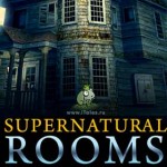 Supernatural Rooms