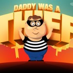 Download Daddy Was A Thief v2.1.2 APK (Mod Unlocked) Full